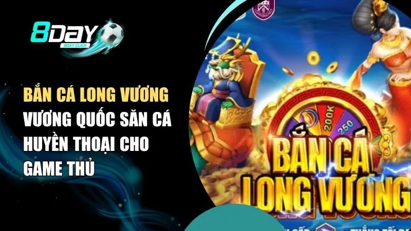 Bắn Cá Long Vương